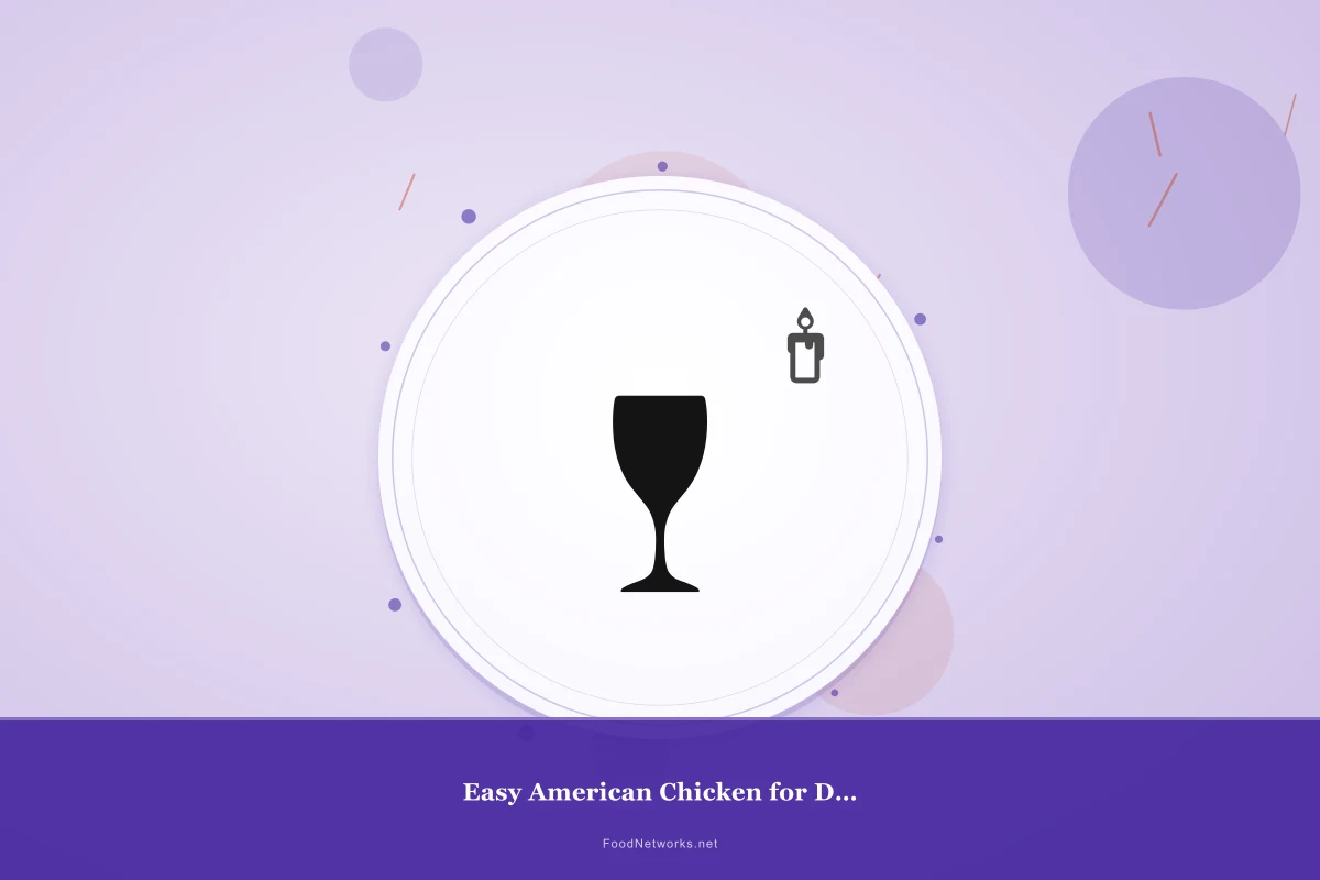 Why This Easy American Chicken for Dinner Recipe Works