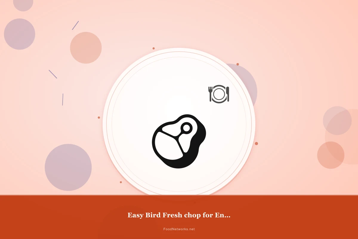 Why This Easy Bird Fresh chop for Energy Recipe Works