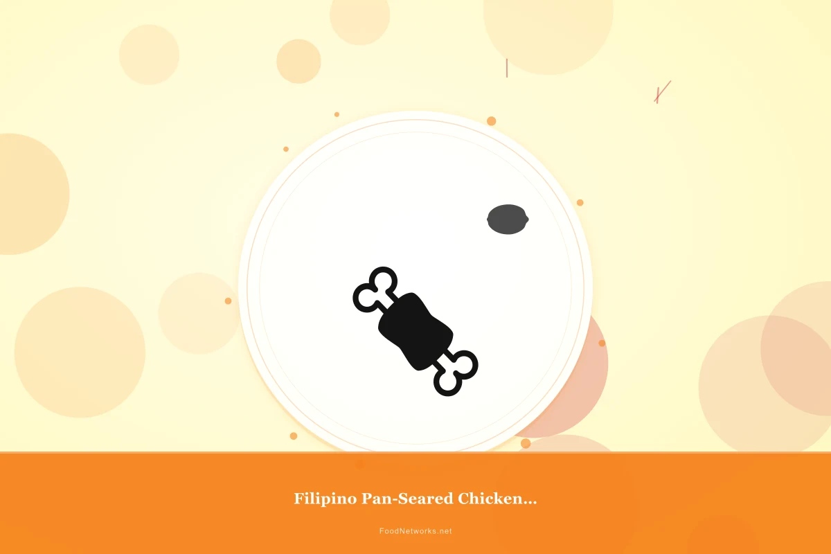 Why This Filipino Pan-Seared Chicken Dish Recipe Works