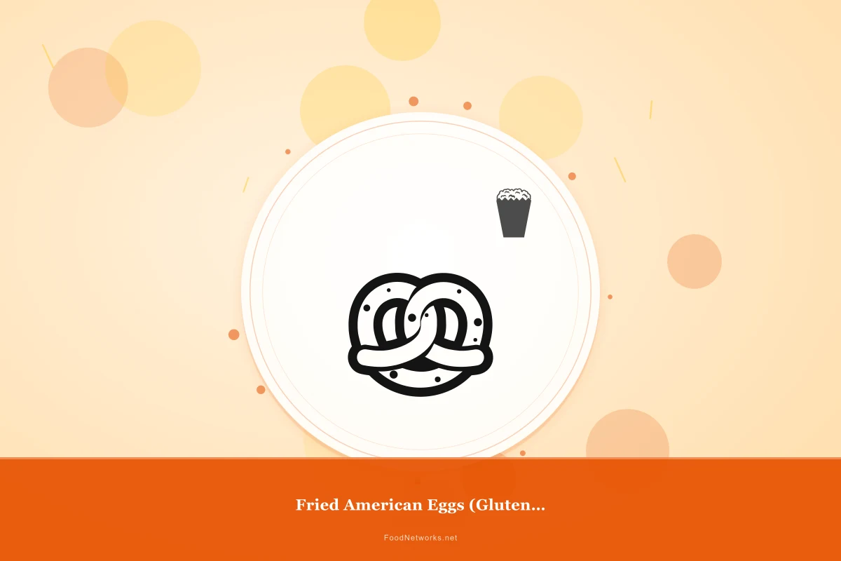 Why This Fried American Eggs (Gluten-Free) Recipe Works