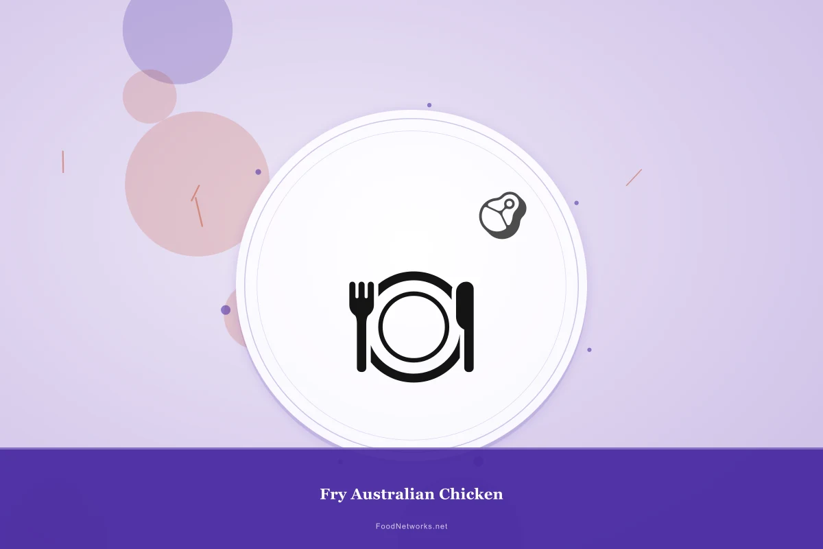 Why This Fry Australian Chicken Recipe Works