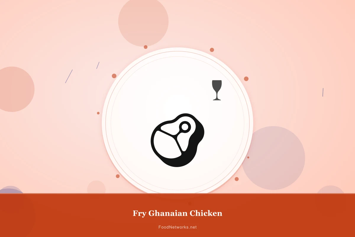 Why This Fry Ghanaian Chicken Recipe Works