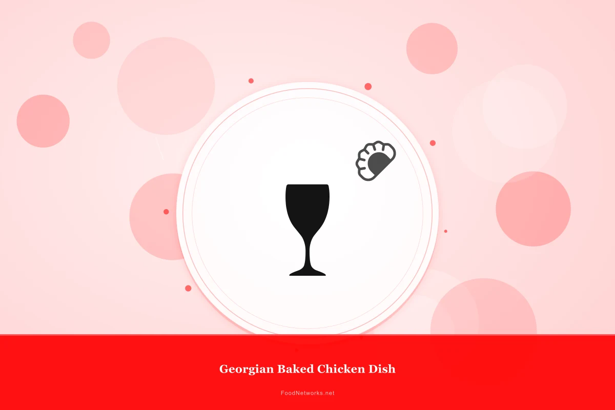 Why This Georgian Baked Chicken Dish Recipe Works