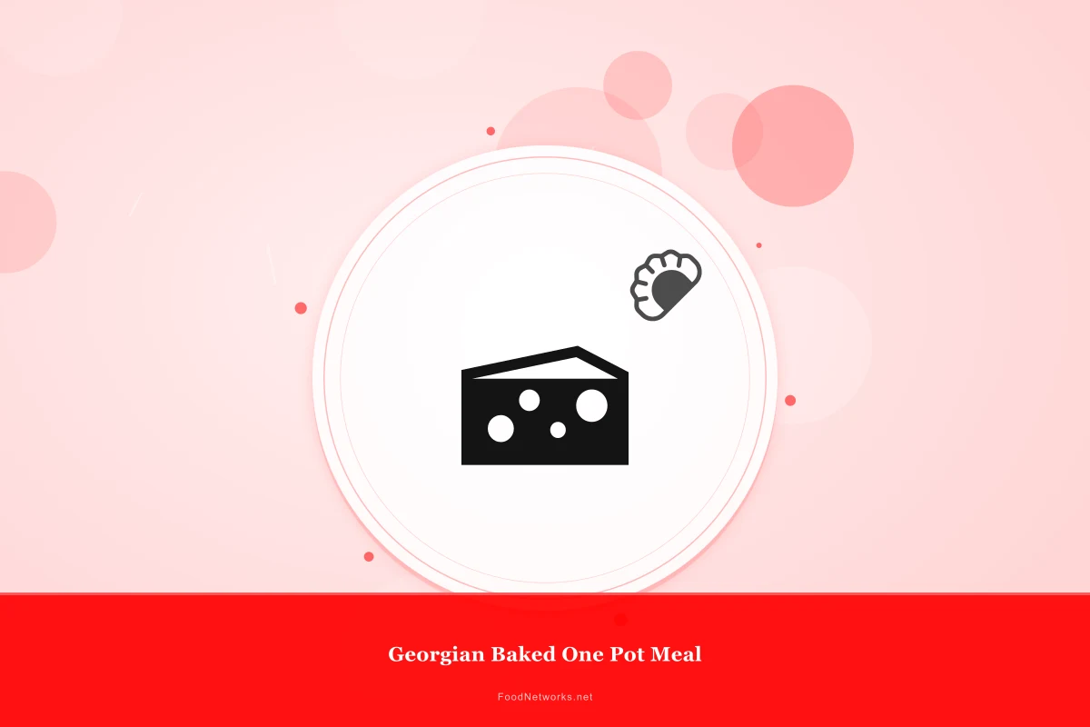Why This Georgian Baked One Pot Meal Recipe Works