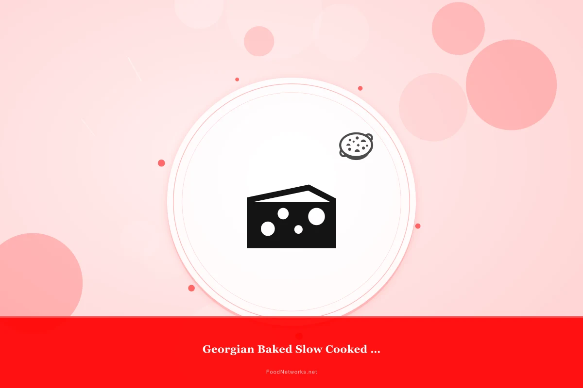 Why This Georgian Baked Slow Cooked Lamb Recipe Works