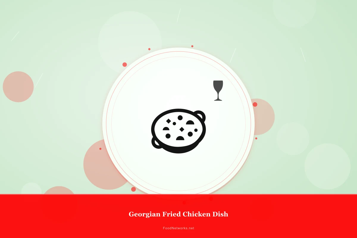 Why This Georgian Fried Chicken Dish Recipe Works