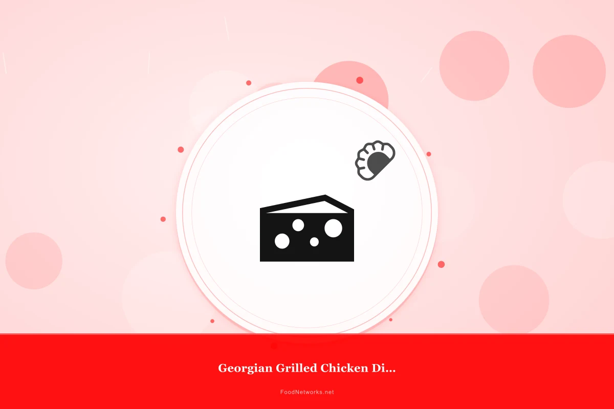 Why This Georgian Grilled Chicken Dish Recipe Works
