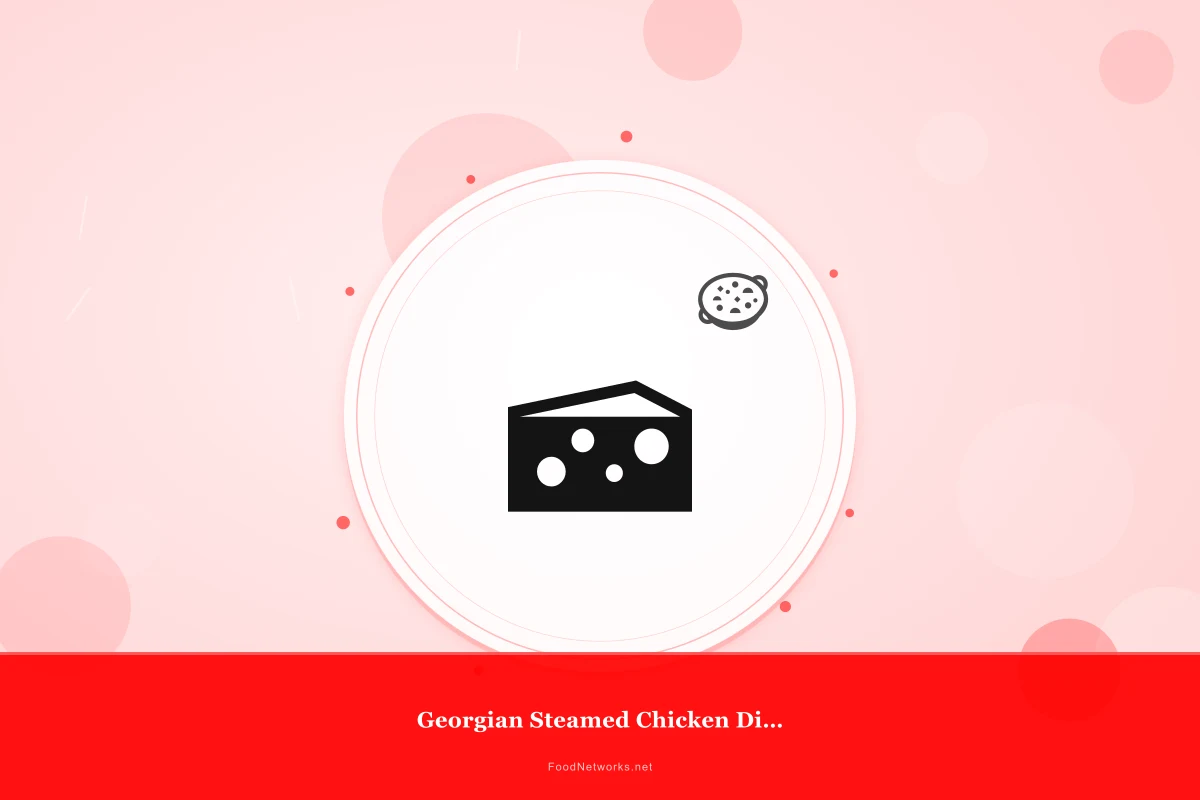 Why This Georgian Steamed Chicken Dish Recipe Works