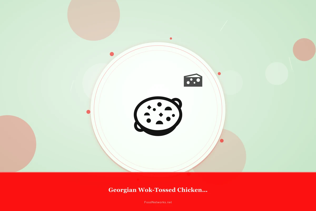Why This Georgian Wok-Tossed Chicken Dish Recipe Works