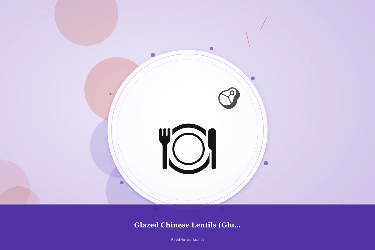 Why This Glazed Chinese Lentils (Gluten-Free) Recipe Works