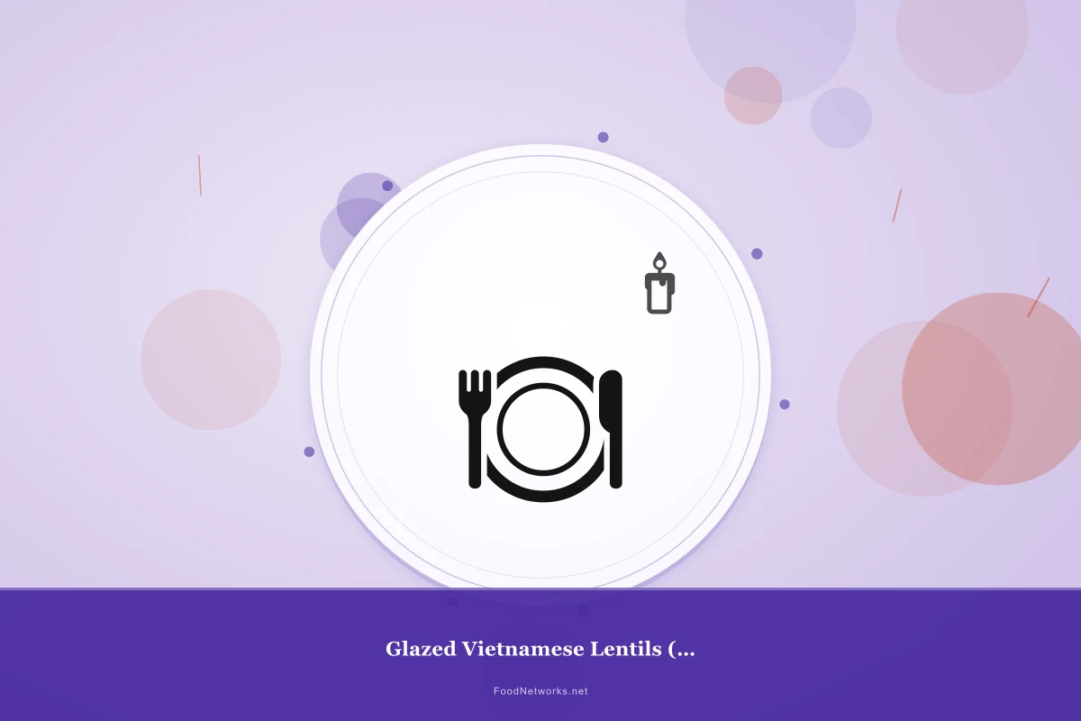 Why This Glazed Vietnamese Lentils (Gluten-Free) Recipe Works
