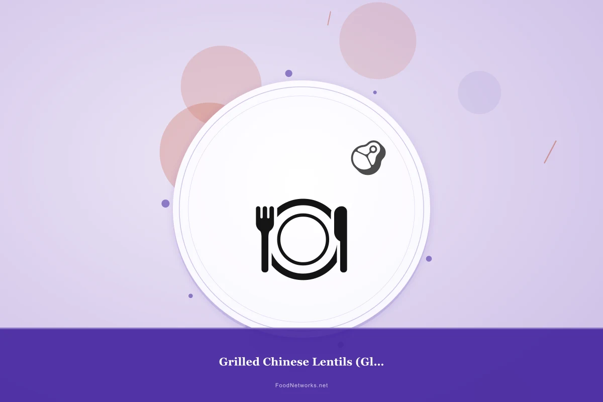 Why This Grilled Chinese Lentils (Gluten-Free) Recipe Works