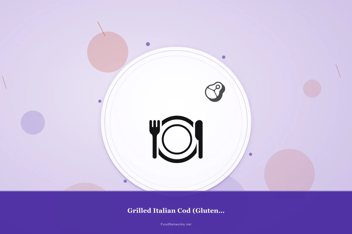 Why This Grilled Italian Cod (Gluten-Free) Recipe Works