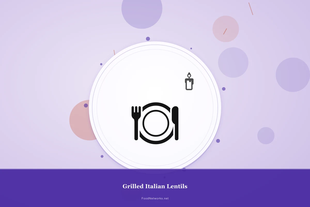 Why This Grilled Italian Lentils Recipe Works