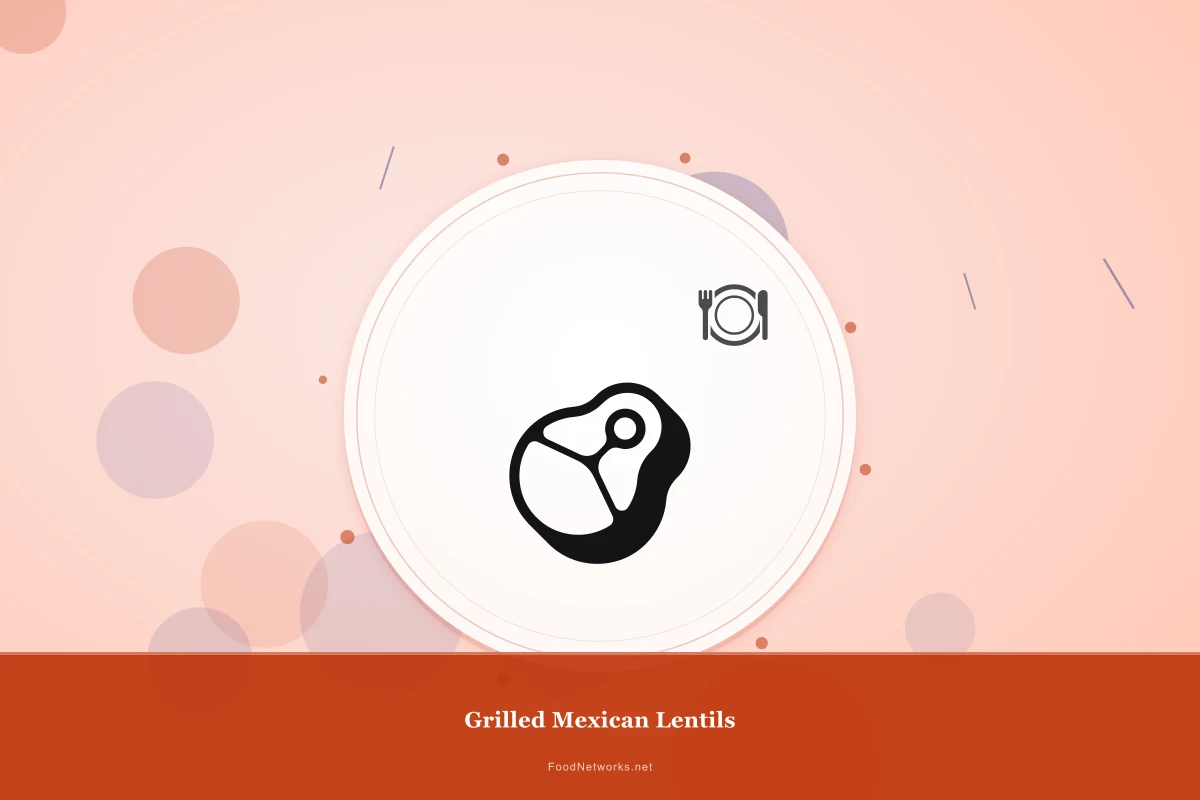 Why This Grilled Mexican Lentils Recipe Works
