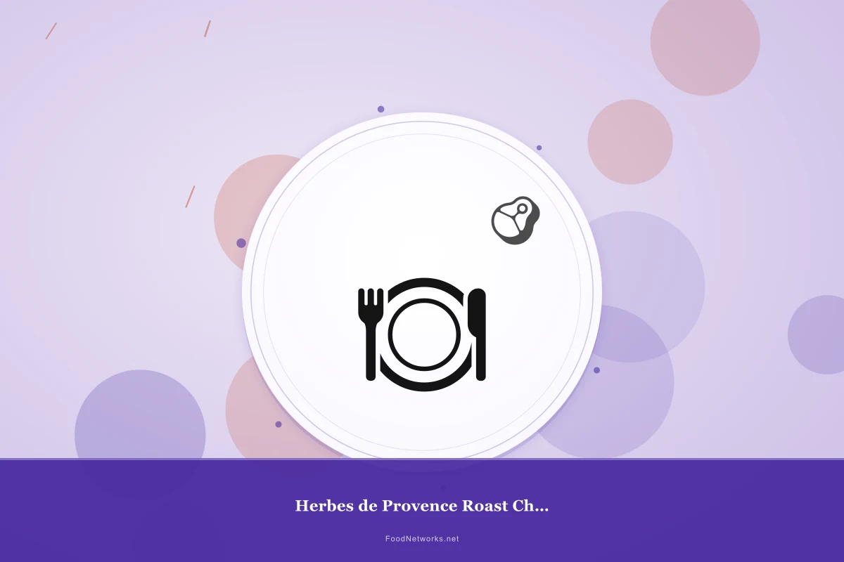 Why This Herbes de Provence Roast Chicken Recipe Works