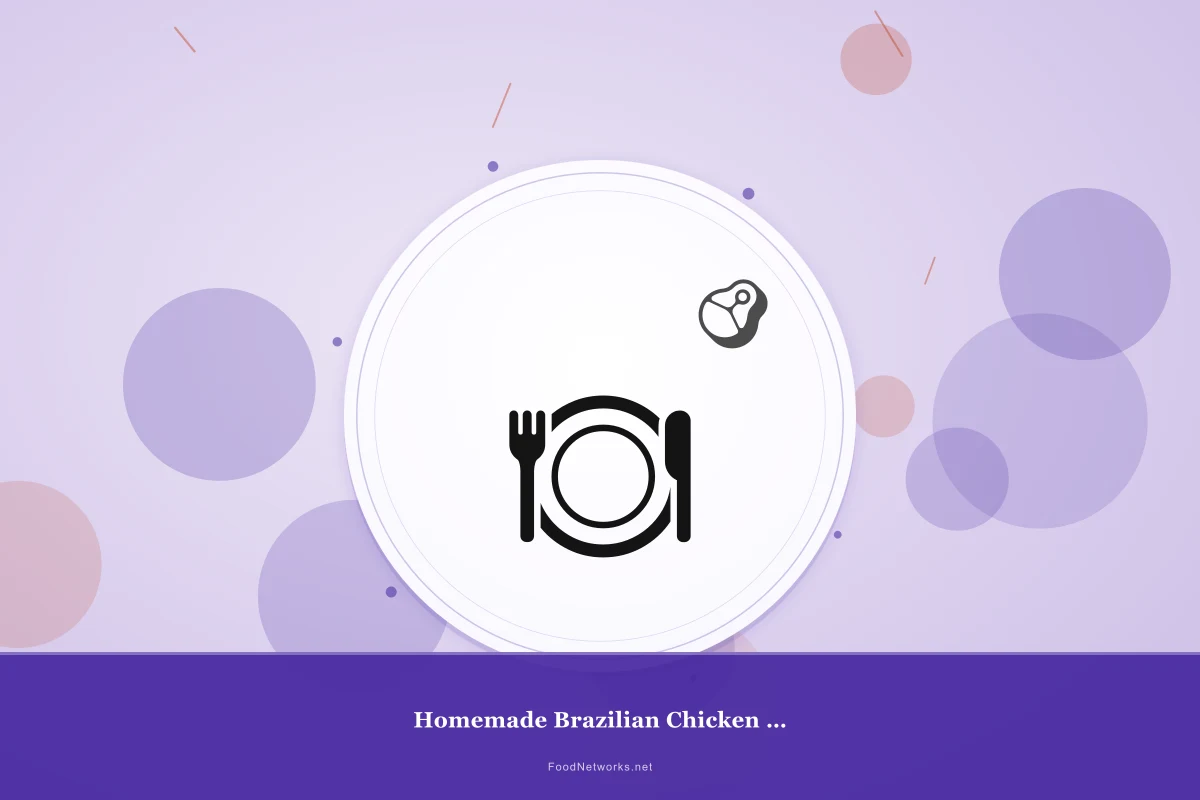 Why This Homemade Brazilian Chicken for Dinner Recipe Works