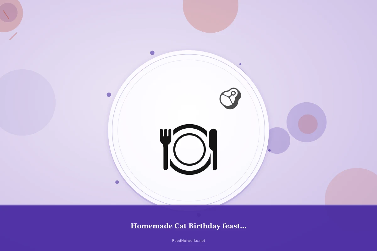 Why This Homemade Cat Birthday feast with Chicken Recipe Works