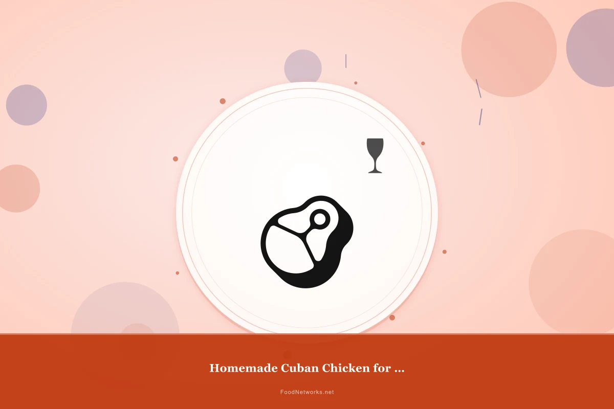 Why This Homemade Cuban Chicken for Lunch Recipe Works