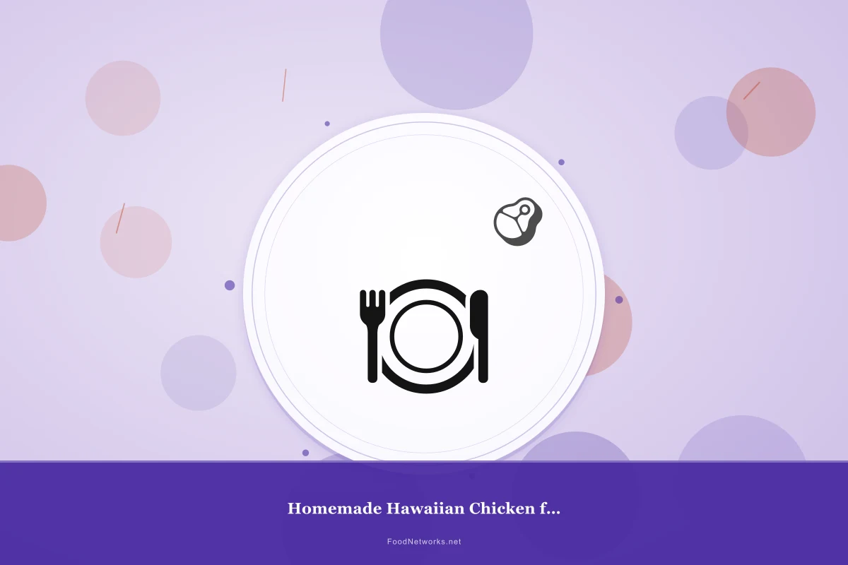 Why This Homemade Hawaiian Chicken for a Party Recipe Works