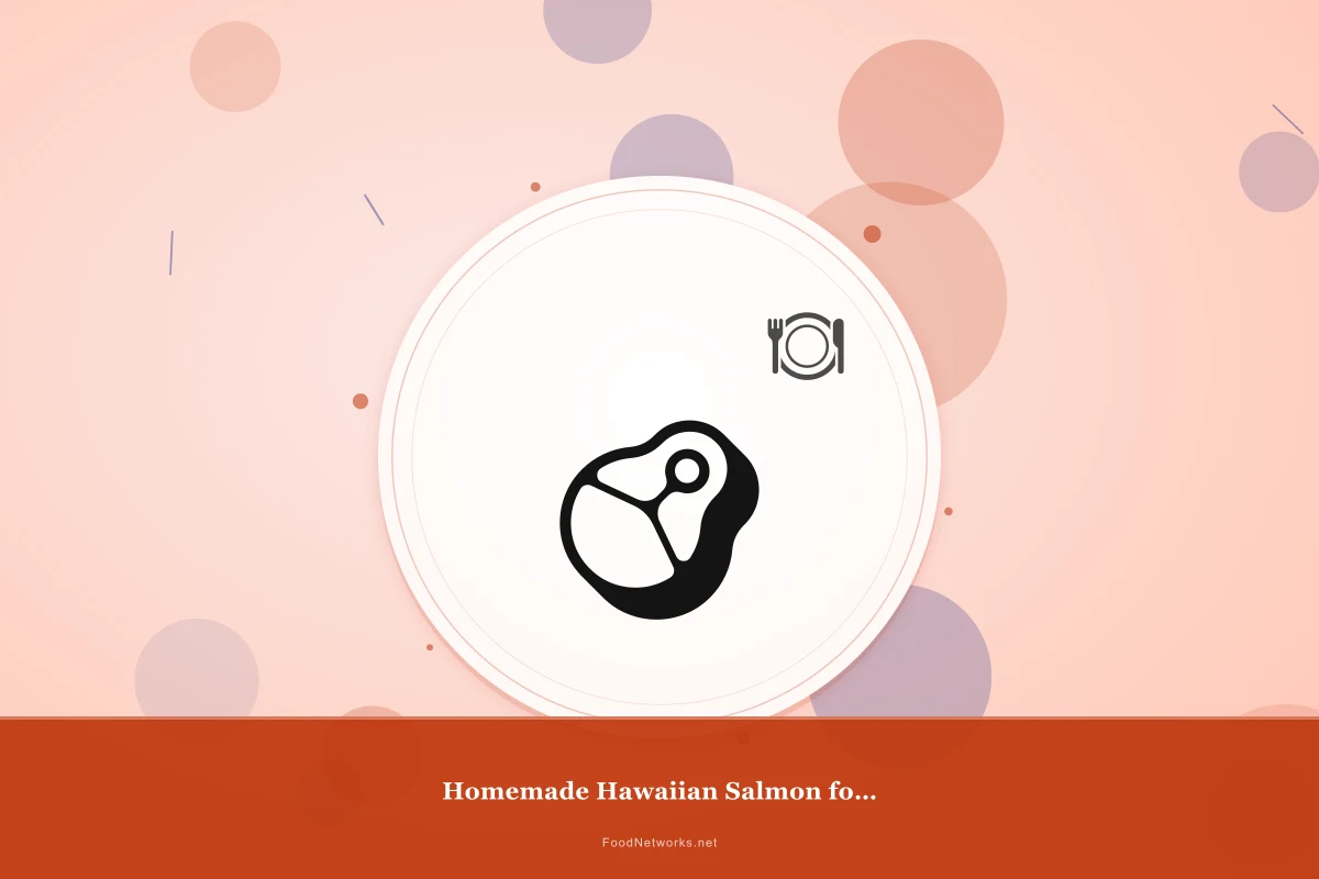 Why This Homemade Hawaiian Salmon for Dinner Recipe Works