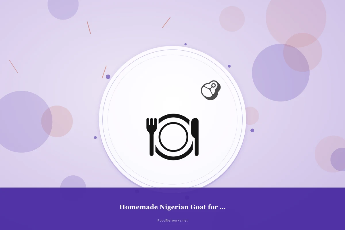 Why This Homemade Nigerian Goat for Meal Prep Recipe Works