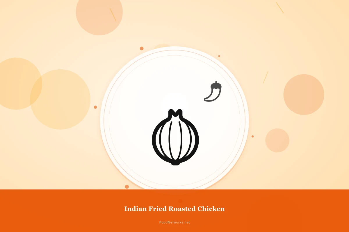 Why This Indian Fried Roasted Chicken Recipe Works