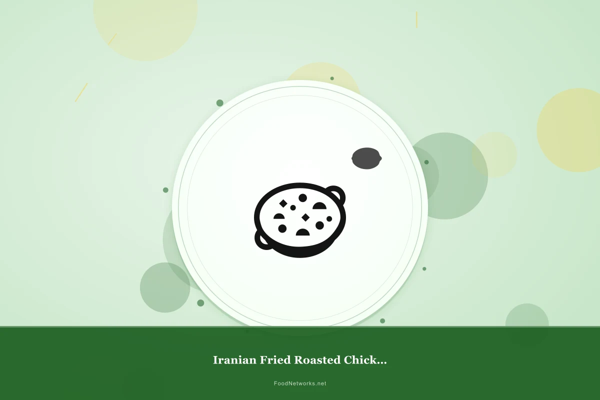 Why This Iranian Fried Roasted Chicken Recipe Works