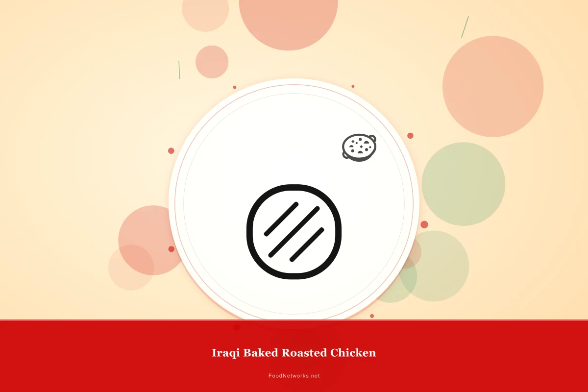 Why This Iraqi Baked Roasted Chicken Recipe Works