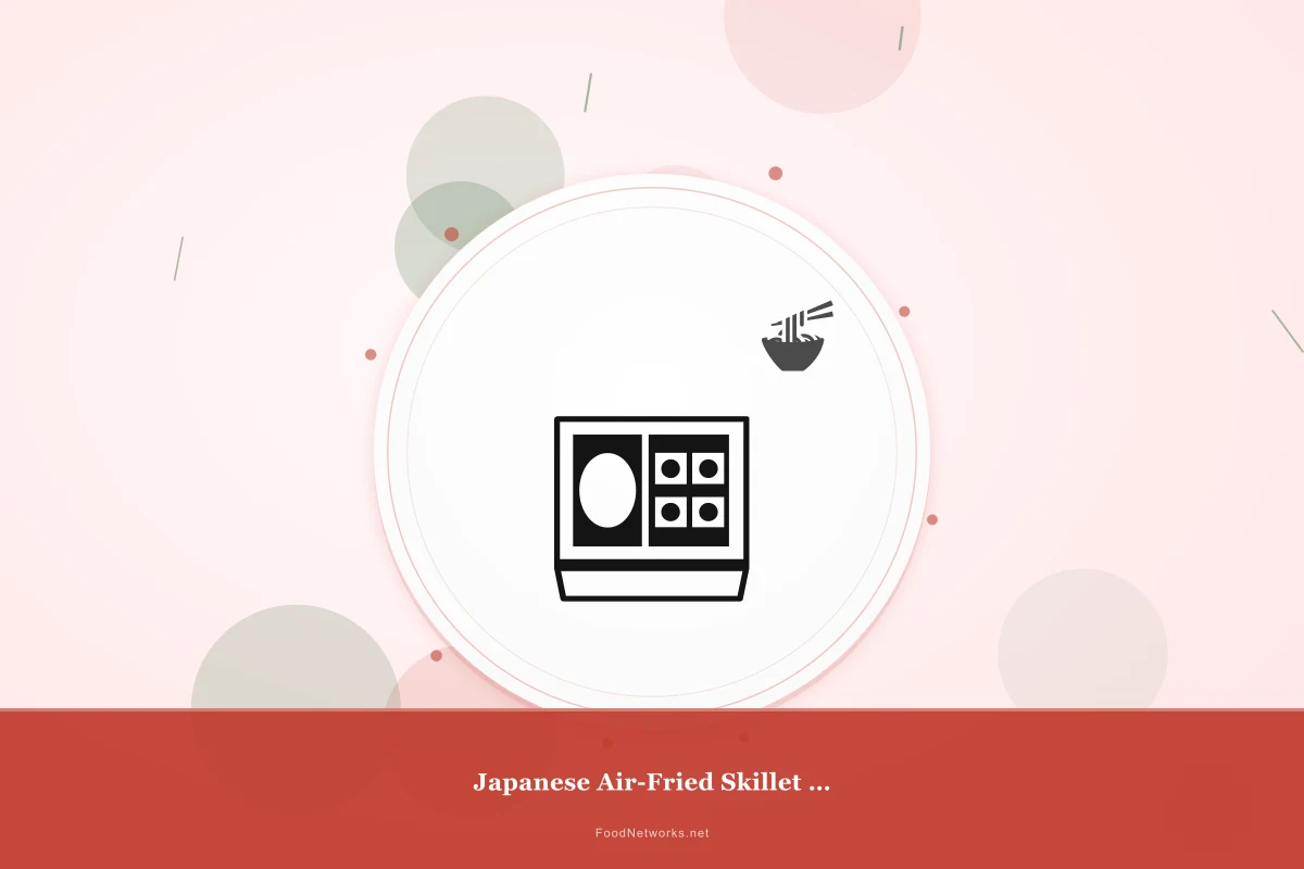Why This Japanese Air-Fried Skillet Dish Recipe Works