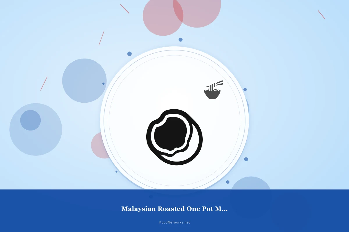 Why This Malaysian Roasted One Pot Meal Recipe Works