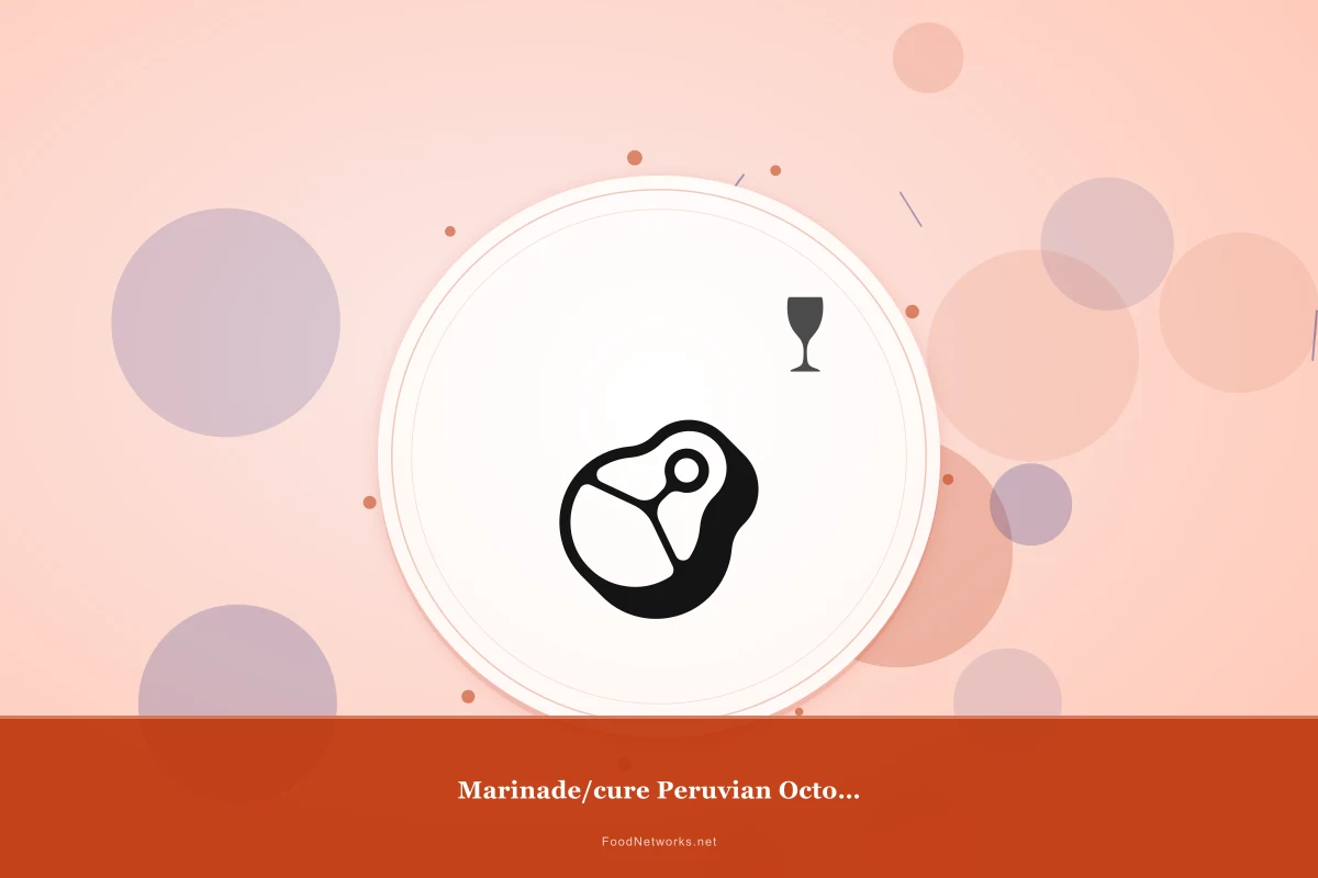 Why This Marinade/cure Peruvian Octopus Recipe Works