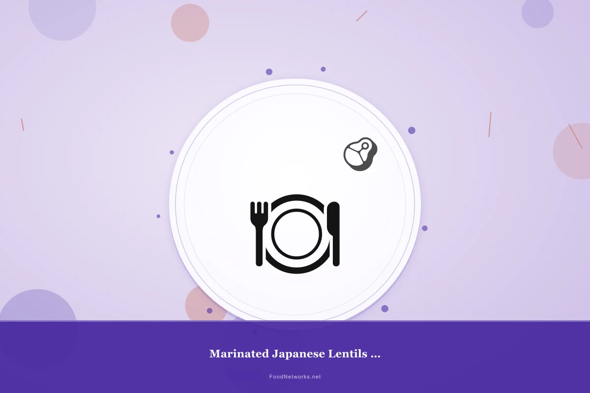 Why This Marinated Japanese Lentils (Gluten-Free) Recipe Works