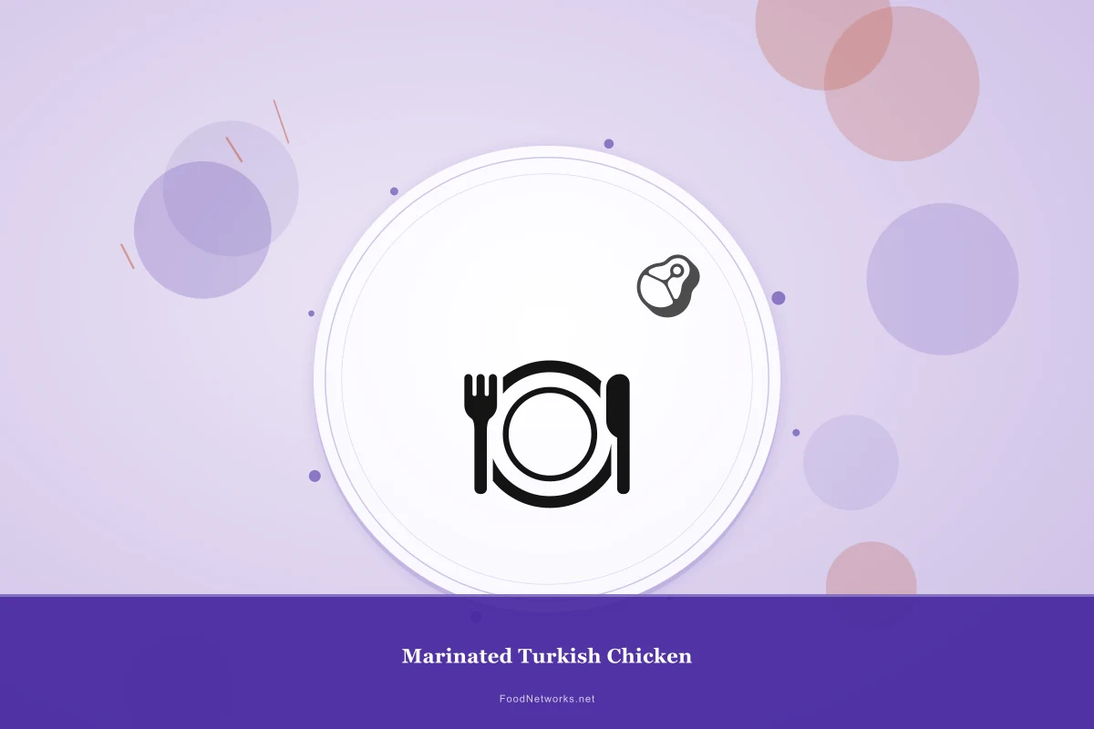 Why This Marinated Turkish Chicken Recipe Works