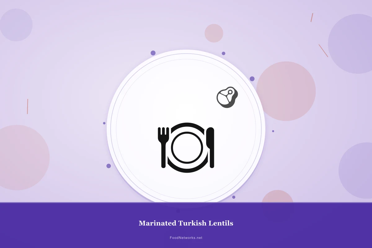 Why This Marinated Turkish Lentils Recipe Works