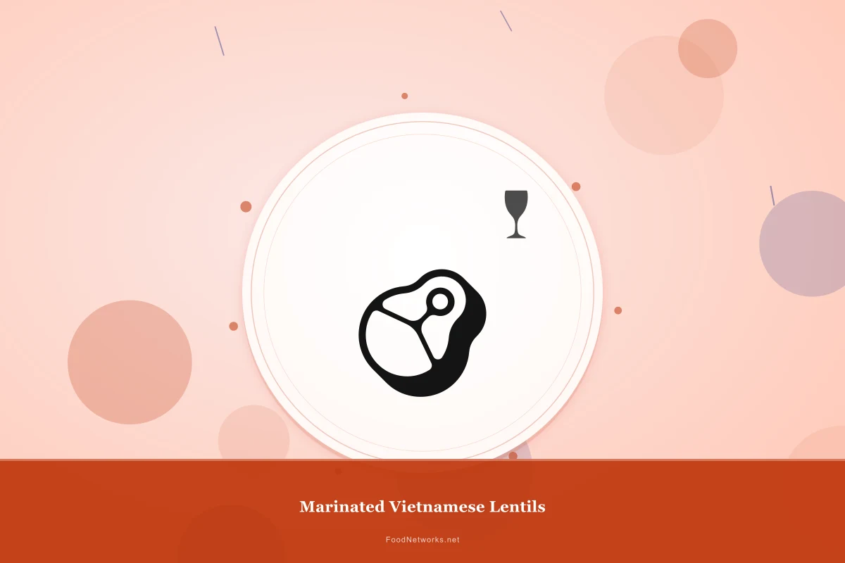 Why This Marinated Vietnamese Lentils Recipe Works