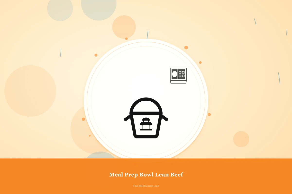 Why This Meal Prep Bowl Lean Beef Recipe Works