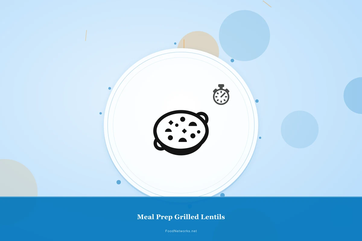 Why This Meal Prep Grilled Lentils Recipe Works