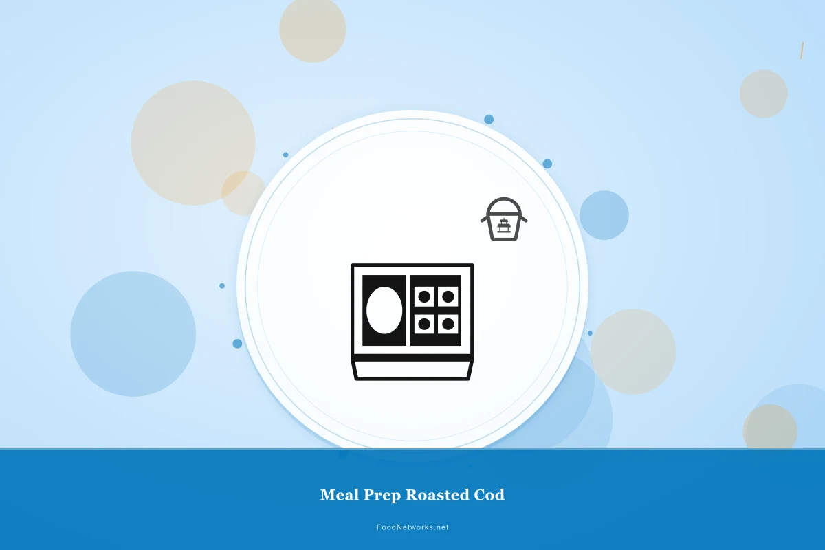 Why This Meal Prep Roasted Cod Recipe Works