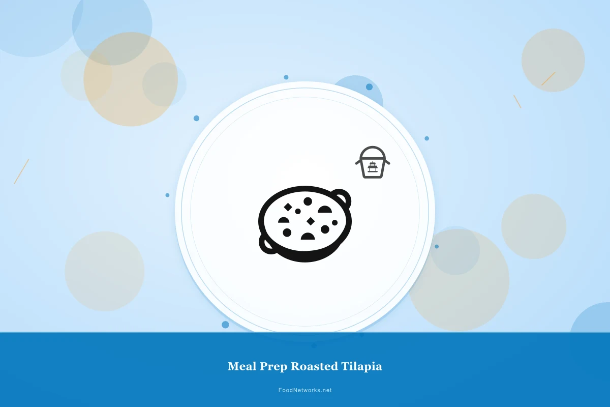 Why This Meal Prep Roasted Tilapia Recipe Works