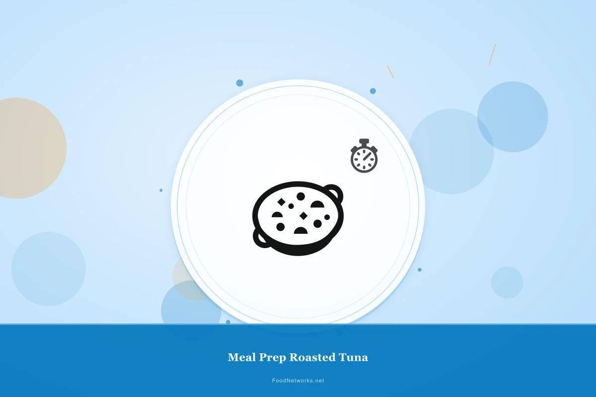 Why This Meal Prep Roasted Tuna Recipe Works