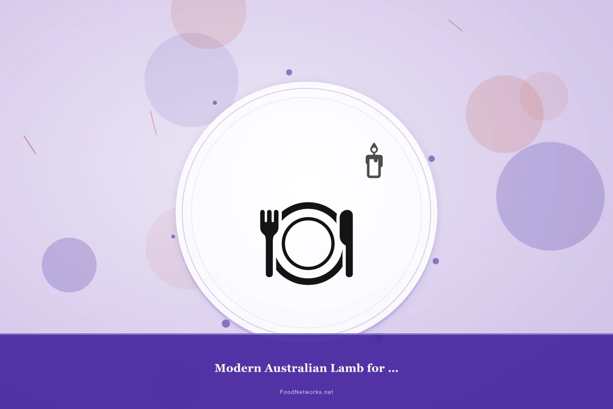 Why This Modern Australian Lamb for a Party Recipe Works