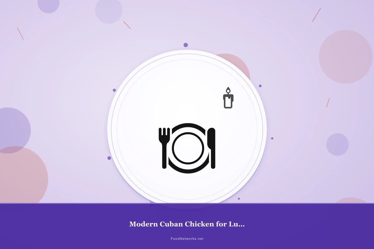 Why This Modern Cuban Chicken for Lunch Recipe Works
