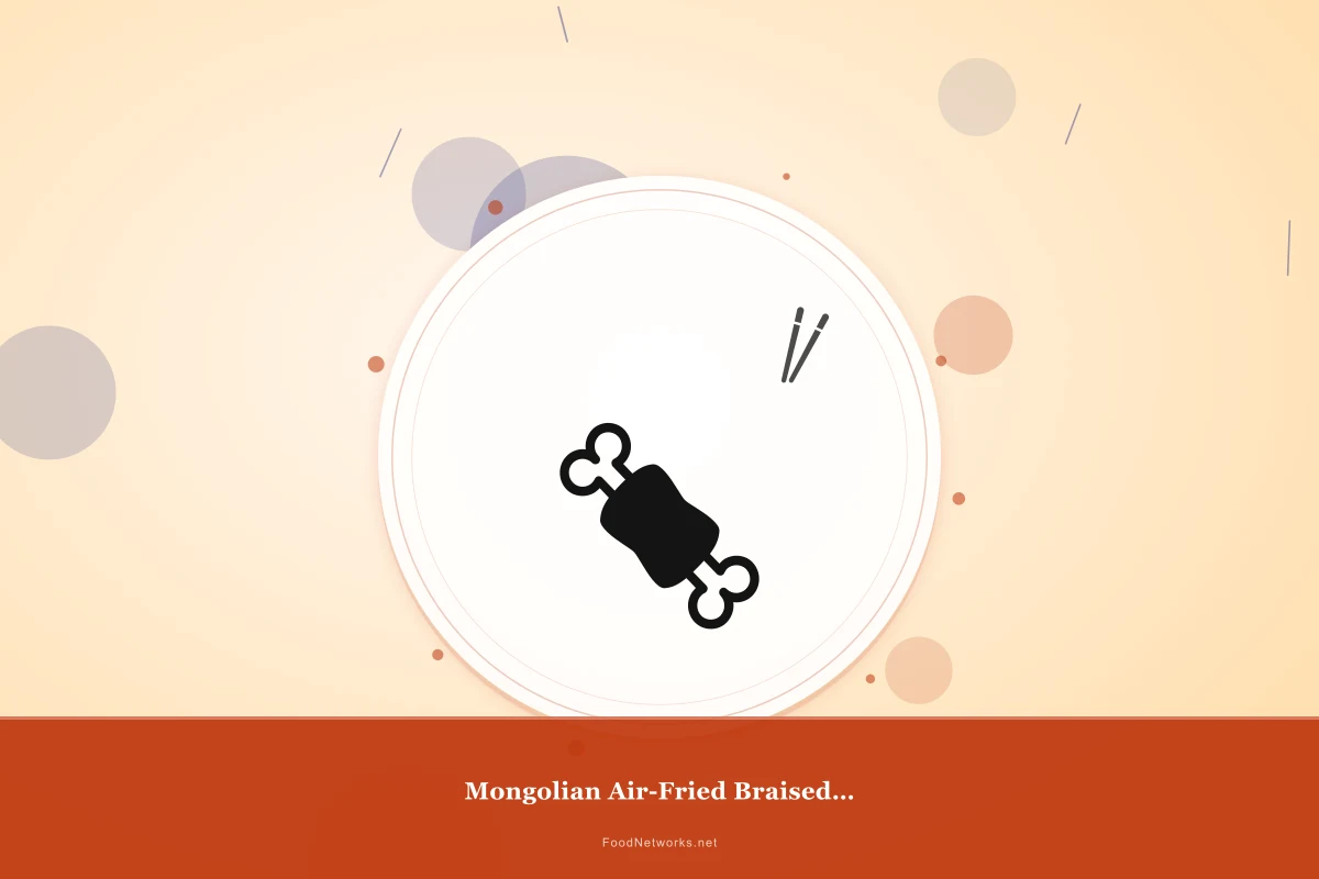 Why This Mongolian Air-Fried Braised Meat Recipe Works