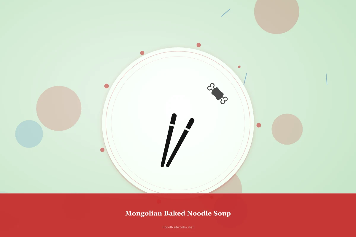 Why This Mongolian Baked Noodle Soup Recipe Works
