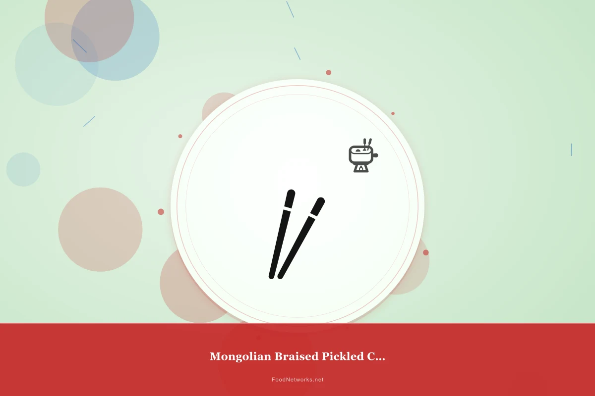 Why This Mongolian Braised Pickled Condiment Recipe Works