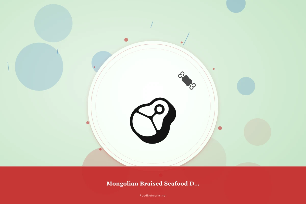 Why This Mongolian Braised Seafood Dish Recipe Works