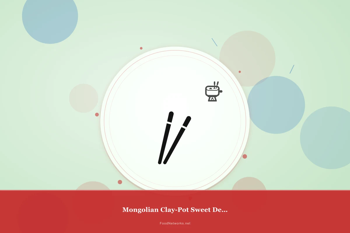 Why This Mongolian Clay-Pot Sweet Dessert Recipe Works