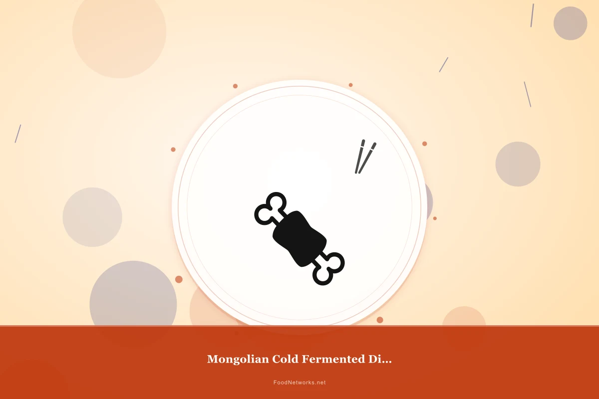 Why This Mongolian Cold Fermented Dish Recipe Works