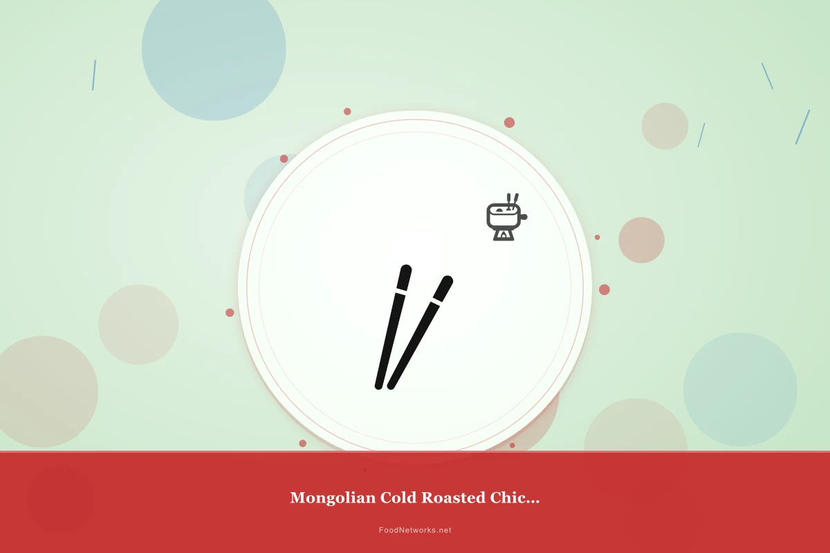 Why This Mongolian Cold Roasted Chicken Recipe Works